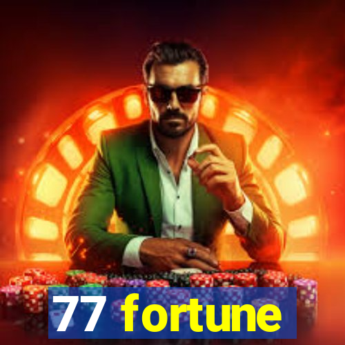 77 fortune